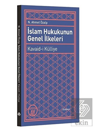 İslam Hukukunun Genel İlkeleri: Kavaid-i Külliye