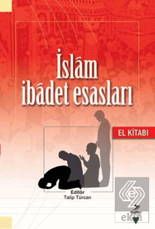 İslam İbadet Esasları (El Kitabı)