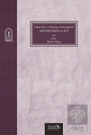 İslam İlim ve Düşünce Geleneğinde Adudüddin el-İci