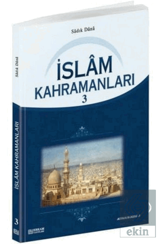 İslam Kahramanları - 3