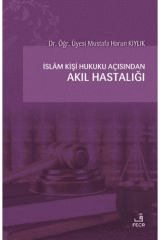 İslam Kişi Hukuku Açısından Akıl Hastalığı