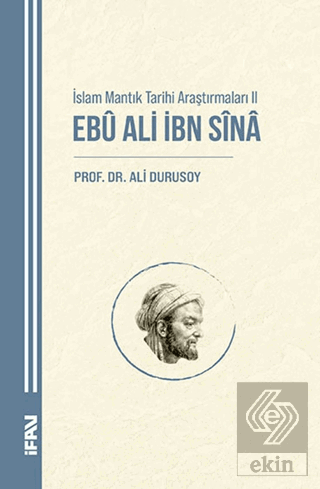 İslam Mantık Tarihi Araştırmaları II Ebu Ali İbn Sina