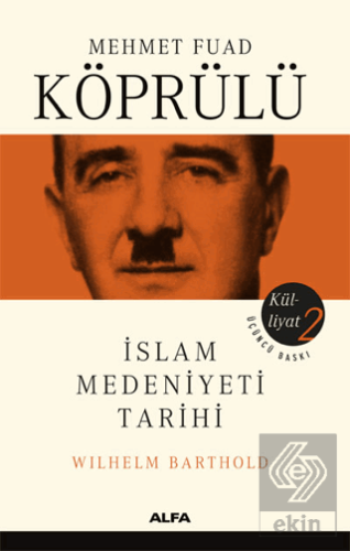 İslam Medeniyeti Tarihi - Mehmet Fuad Köprülü Küll