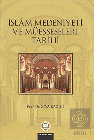 İslam Medeniyeti ve Müesseseleri Tarihi