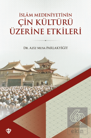 İslam Medeniyetinin Çin Kültürü Üzerine Etkileri