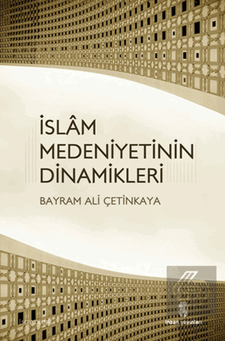 İslam Medeniyetinin Dinamikleri