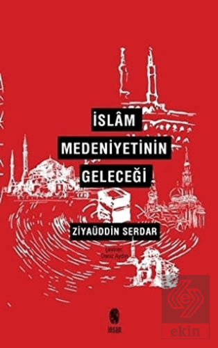 İslam Medeniyetinin Geleceği