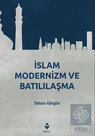 İslam Modernizm ve Batılılaşma