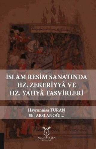 İslam Resim Sanatında Hz. Zekeriyya ve Hz. Yahya T