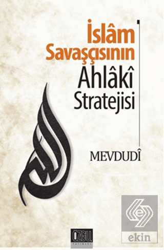 İslam Savaşçısının Ahlaki Stratejisi