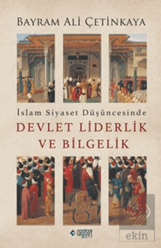 İslam Siyaset Düşüncesinde Devlet Liderlik ve Bilgelik