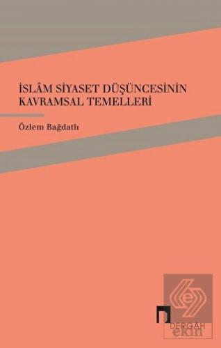 İslam Siyaset Düşüncesinin Kavramsal Temelleri