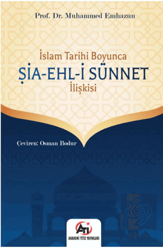 İslam Tarihi Boyunca Şia - Ehl-i Sünnet İlişkisi