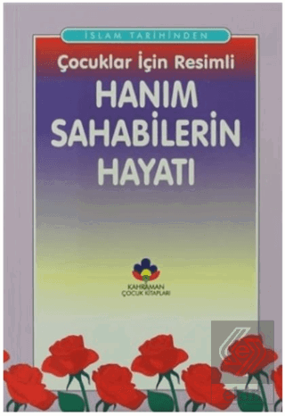 İslam Tarihinden Çocuklar İçin Resimli Hanım Sahab