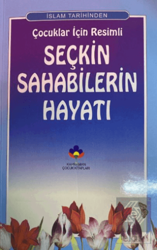 İslam Tarihinden Çocuklar İçin Resimli Seçkin Saha