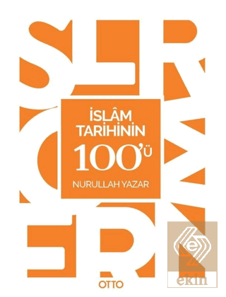 İslam Tarihinin 100\'ü