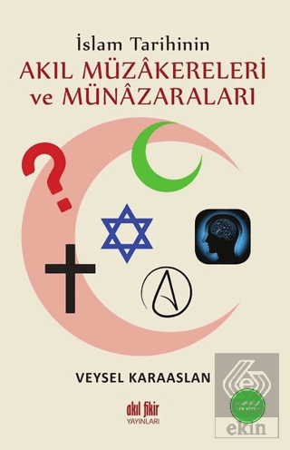 İslam Tarihinin Akıl Müzakereleri ve Münazaraları