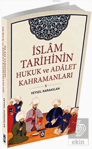 İslam Tarihinin Hukuk ve Adalet Kahramanları