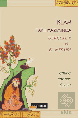 İslam Tarihyazımında Gerçeklik ve El-Mes\'udi