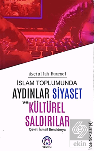 İslam Toplumunda Aydınlar Siyaset ve Kültürel Sald