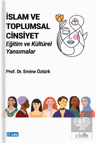 İslam ve Toplumsal Cinsiyet: Eğitim ve Kültürel Yansımalar