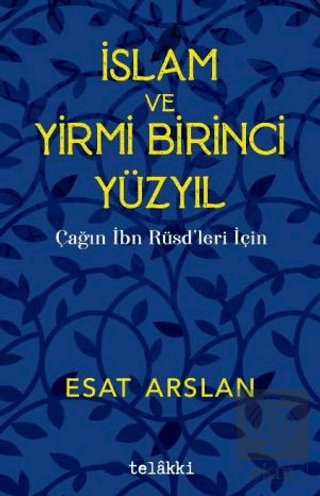 İslam ve Yirmi Birinci Yüzyıl - Çağın İbn Rüşdleri