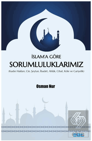 İslam'a Göre Sorumluluklarımız