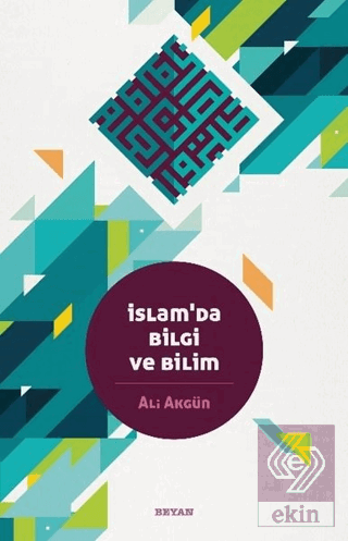 İslam\'da Bilgi ve Bilim