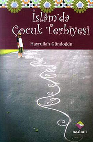 İslam\'da Çocuk Terbiyesi