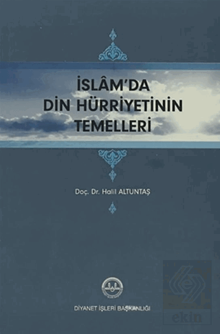 İslam\'da Din Hürriyetinin Temelleri