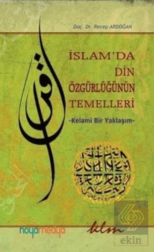 İslam\'da Din Özgürlüğünün Temelleri