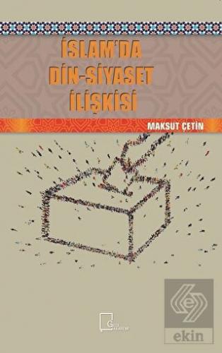 İslam\'da Din-Siyaset İlişkisi