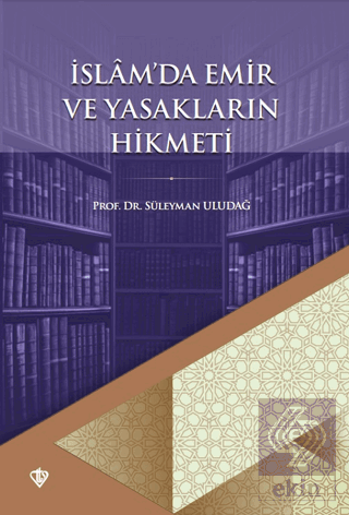 İslamda Emir ve Yasakların Hikmeti