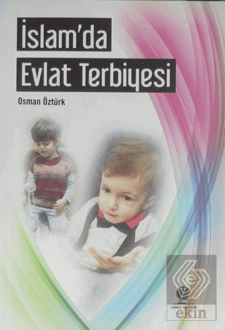 İslam\'da Evlat Terbiyesi