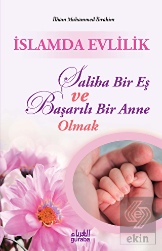 İslamda Evlilik; Saliha Bir Eş ve Başarılı Bir Ann