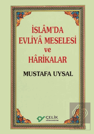 İslam\'da Evliya Meselesi ve Harikalar