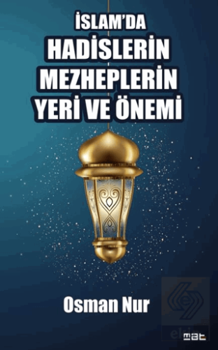 İslam'da Hadislerin Mezheplerin Yeri ve Önemi