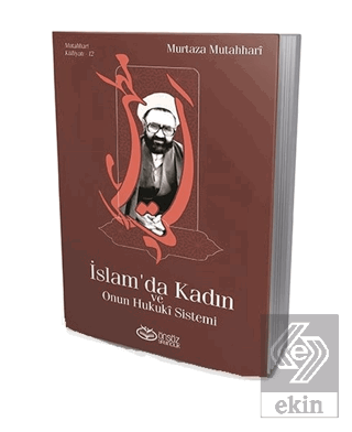 İslam\'da Kadın ve Onun Hukuki Sistemi