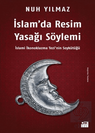 İslam\'da Resim Yasağı Söylemi