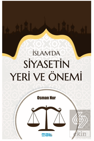 İslam'da Siyasetin Yeri ve Önemi