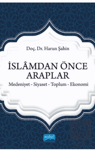 İslamdan Önce Araplar: Medeniyet-Siyaset-Toplum-Ek