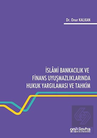 İslami Bankacılık ve Finans Uyuşmazlıklarında Huku