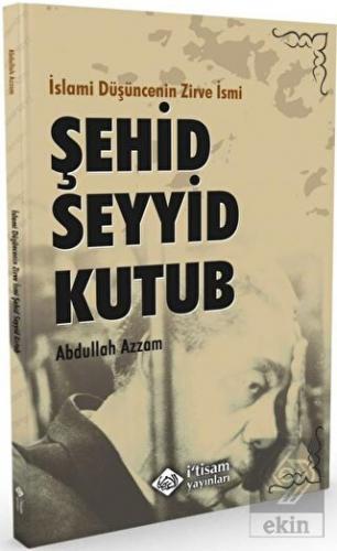 İslami Düşüncenin Zirve İsmi Şehid Seyyid Kutub