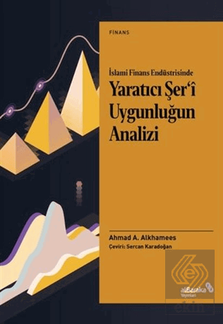 İslami Finans Endüstrisinde Yaratıcı Şer\'i Uygunlu