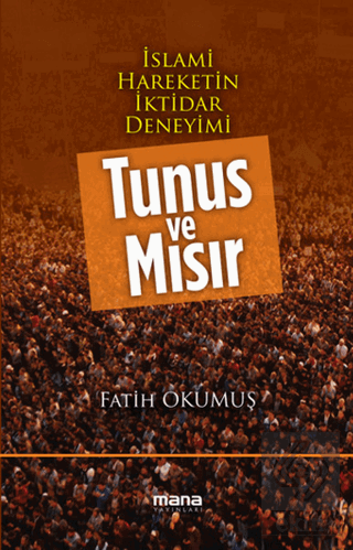 İslami Hareketin İktidar Deneyimi : Tunus ve Mısır