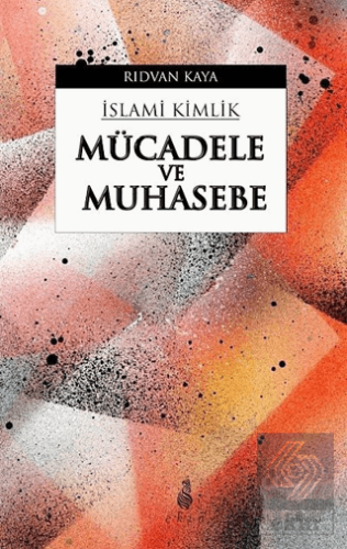 İslami Kimlik - Mücadele ve Muhasebe