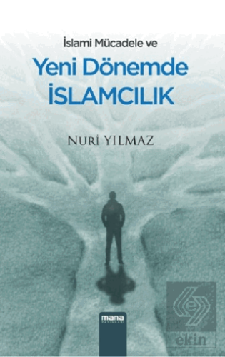 İslami Mücadele ve Yeni Dönemde İslamcılık