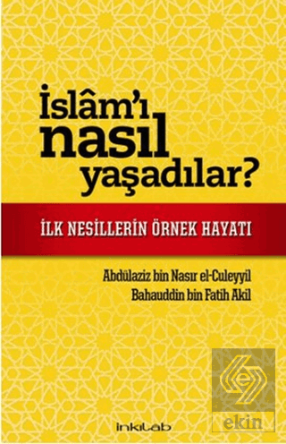 İslam\'ı Nasıl Yaşadılar?