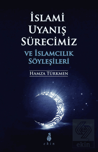 İslami Uyanış Sürecimiz ve İslamcılık Söyleşileri