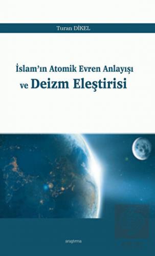 İslam'ın Atomik Evren Anlayışı ve Deizm Eleştirisi